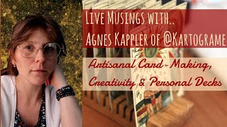 Live with Agnes Kappler @Kartograme : Artisanal Card-Making, Creativity & Personal Decks