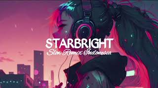 JEDAG JEDUG !!! Starbright - ( Slow Remix )