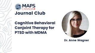 Dr. Anne Wagner: Cognitive Behavioral Conjoint Therapy for PTSD with MDMA | MAPS Canada Journal Club