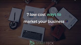 7 Low-Cost And Effective Ways To Promote Your Business | StartTeck