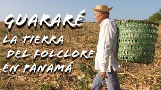 GUARARÉ TIERRA  DE TRADICIONES Y FOLCLORE  EN PANAMÁ