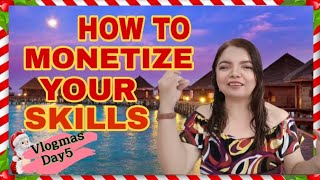 How To Monetize Your Skills l Paano Kumita Mula Sa Mga Bagay Na Gusto Nating Gawin