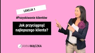 Lekcja 1 Przyciagnij najlepszego klienta