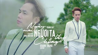 NGÀY MAI NGƯỜI TA LẤY CHỒNG - THÀNH ĐẠT x ĐÔNG THIÊN ĐỨC | KHÁNH TRUNG COVER