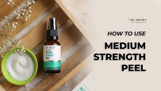 How to use Dr. Sheth's Medium Strength Peel