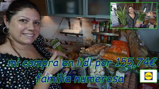 LIDL COMPRA SEMANAL, FAMILIA NUMEROSA🙍🏻‍♀️🙍🏻‍♂️🙎🏻‍♂️🙎🏻‍♂️🙅🏻‍♀️