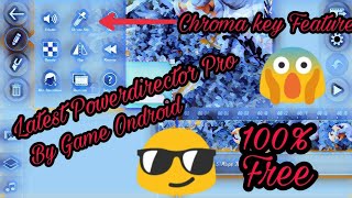 Powerdirector Pro Mod By Game Ondroid 2017 (latest version with Chroma key)