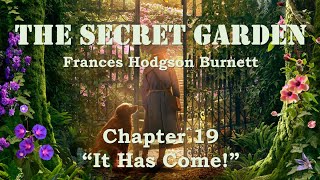 THE SECRET GARDEN | Chapter 19 | "It Has Come!" | Frances Hodgson Burnett