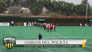 Amigos del policía vs Selección de Ventanilla // Categoría 2006