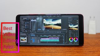 Top 4 Best Professional Video Editing Software For Android - 2018