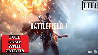 Battlefield 1 FULL CAMPAIGN & Credits HD Gameplay Walkthrough (No Commentary)