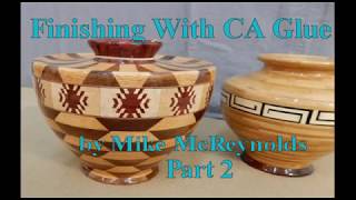 Finishing Woodturnings With CA Glue - Part 2