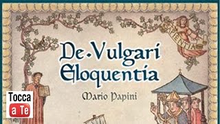 Tocca a te 004 - De Vulgari Eloquentia 1a parte