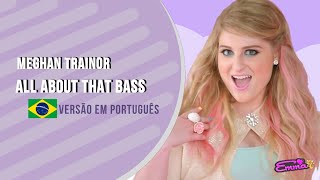 Meghan Trainor - All About That Bass( Versão em Português ) | Cover PT.BR 🇧🇷