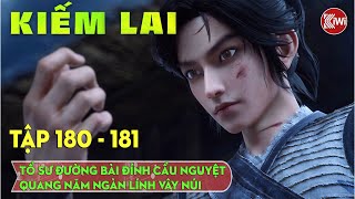 Kiếm Lai Tập 180 - 181: Tổ Sư Đường Bài, Đỉnh Cầu Nguyệt Quang, Năm Ngàn Lính Vây Núi