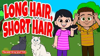 Long Hair, Short Hair ♫ Kid's Hair Styles ♫ Song About Hair ♫ Kids Songs by The Learning Station