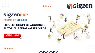 SigzenERP - ERPNext Chart of Accounts Tutorial: Step-by-Step Guide | Powered By: ERPNext-15