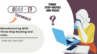 How to Manufacture in Three-Step Routing and Configure Routes & Rules in Odoo 17