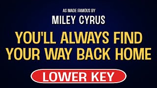 Miley Cyrus - You'll Always Find Your Way Back Home | Karaoke Lower Key