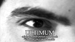 Ultimum OST "Ultimum" by Lukasz Lowkis