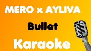 MERO x AYLIVA • Bullet • Karaoke