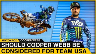 Should Cooper Webb Be Considered For Team USA?