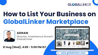 How to List Your Business on GlobalLinker Marketplace - 21 August 2024