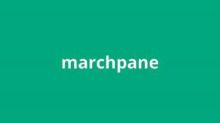 what is the meaning of marchpane