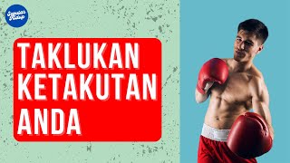 Taklukan Ketakutan Anda ! | Strategi Psikologis Untuk Menaklukan Ketakutan Anda