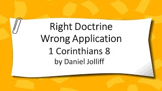 Right Doctrine Wrong Application 1 Corinthians 8 by Daniel Jolliff at Simi Church of Christ 20220424