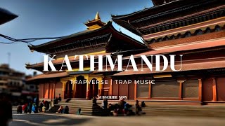 Kathmandu - Epic Trap Music with Catchy Vocal Hook & Stunning Visuals | Trapverse