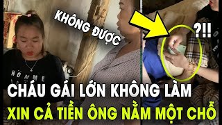 Xấu Hổ !! Cháu Gái Lớn Đi Làm Không Có Cho Ông, Còn Về Xin Tiền Của Ông Già 90 Tuổi |  Tin 4s