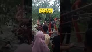 Viral Jembatan Rubuh #fyp #viral #medan #beritaterkini #foryoupages #siantar #beranda #shortsfeed