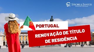 Portugal - Mais uma Renovação de Título de residência emitido com sucesso!