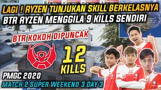 BTR Ryzen Kembali Menggila 9 Kill Seorang Diri di PMGC 2020 | match 2 super weekend 3 day 3