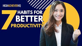 7 Productivity Habits You Should Know