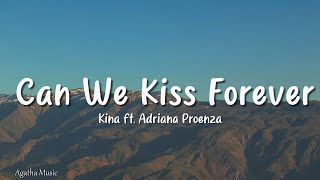 Kina - Can We Kiss Forever? (Lyrics) ft. Adriana Proenza