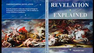 Revelation Explained, Symbols and Prophecies