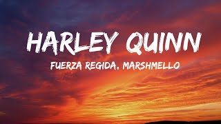 Fuerza Regida, Marshmello - HARLEY QUINN (Letra/Lyrics)