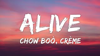 Chow Boò, CRÈME - Alive (Lyrics) [7clouds Release]