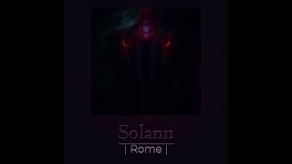 Solann - Rome [Slowed-Reverb]