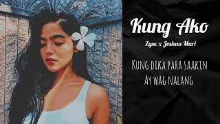 Kung Ako - Zync x Joshua Mari ( Lyric Video ) | [Prod by Paul Vitug Beats]