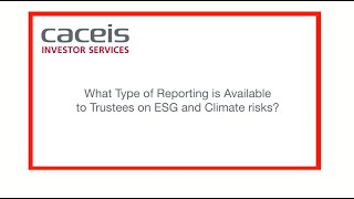 What type of reporting can be available to trustees on ESG and Climate risks?