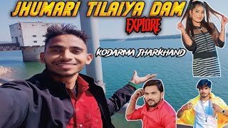 Jhumari Tilaiya Dam Explore || Kodarma Jharkhand Vlog 🥰