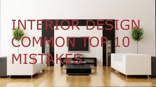 INTERIOR DESIGN TOP 10 MISTAKES AND HOW TO FIX THEM IN 2021