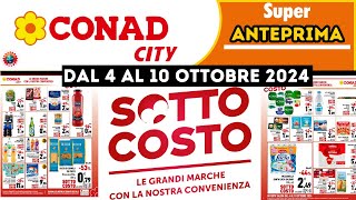 Volantino Conad City dal 4 ottobre al 10 ottobre 2024 🛒  OFFERTE SOTTOCOSTO 🟩⬜️🟥 #anteprima”