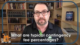 Hiring a Lawyer | What are typical contingency fee percentages?