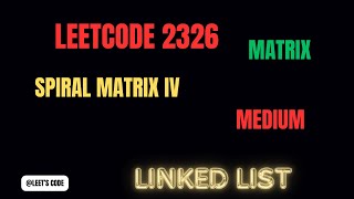 2326. Spiral Matrix IV | Linked List | Matrix | LeetCode | Medium