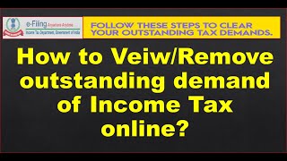 How to Veiw/Remove Outstanding demand from Income tax portal online ?