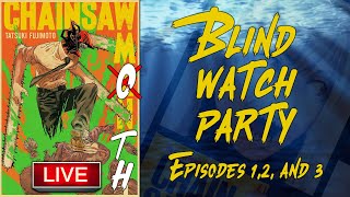 CHAINSAW MAN *BLIND* Watch Party (Episodes 1-3) | CHAINSAW MONTH Volume #1